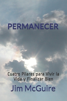 Paperback Permanecer: Cuatro Pilares para Vivir la Vida y Finalizar Bien [Spanish] Book