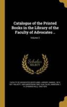 Hardcover Catalogue of the Printed Books in the Library of the Faculty of Advocates ..; Volume 2 Book