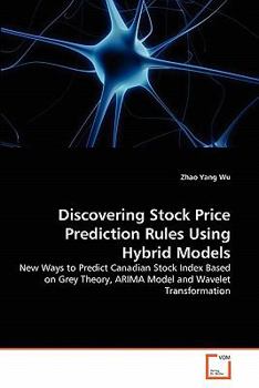 Paperback Discovering Stock Price Prediction Rules Using Hybrid Models Book