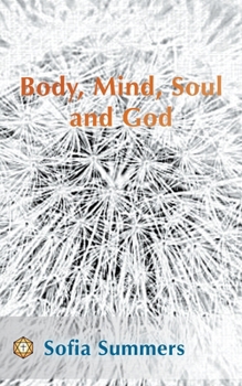 Paperback Body, Mind, Soul and God Book