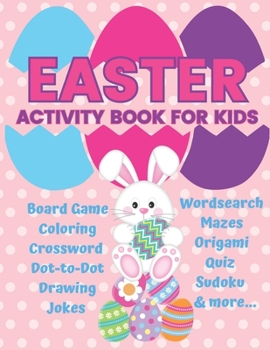 Paperback Easter Activity Book for Kids Board Game Coloring Crossword Dot-to-Dot Drawing Jokes Wordsearch Mazes Origami Quiz Sudoku and more...: Black and white Book