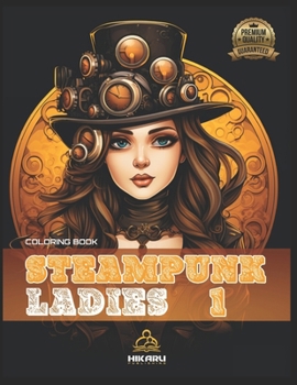 Paperback Steampunk Ladies: Adult Coloring Book for Women Book