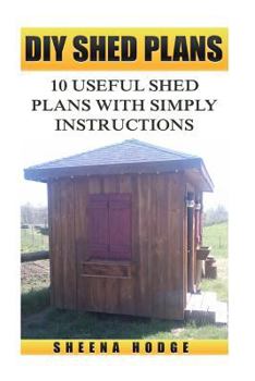 Paperback DIY Shed Plans: 10 Useful Shed Plans with Simply Instructions Book