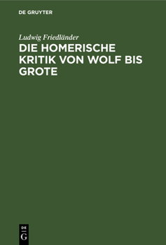 Hardcover Die Homerische Kritik Von Wolf Bis Grote [German] Book