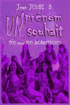 Paperback Un Prénom, Un Souhait: 100 pour 100 Acrostiche (+10) [French] Book