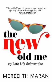 Hardcover The New Old Me: My Late-Life Reinvention [Large Print] Book