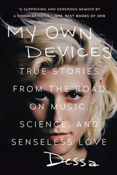 Paperback My Own Devices: True Stories from the Road on Music, Science, and Senseless Love Book