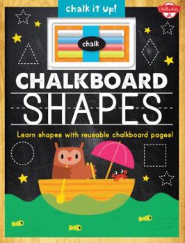 Hardcover Chalkboard Shapes: Learn your shapes with reusable chalkboard pages! (Chalk It Up!) Book