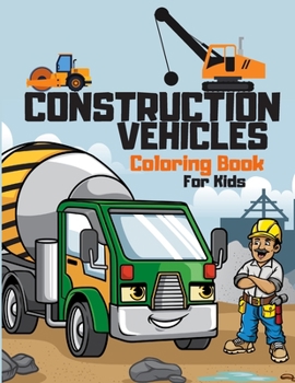 Paperback Construction Vehicles Coloring Book: For Kids Book