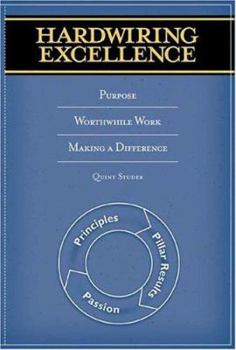 Paperback Hardwiring Excellence: Purpose, Worthwhile Work, Making a Difference Book