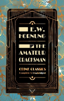 The Amateur Cracksman - Book #1 of the A.J. Raffles, The Gentleman Thief