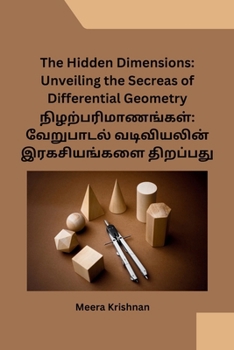 Paperback The Hidden Dimensions: Unveiling the Secreas of Differential Geometry [Tamil] Book