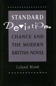 Hardcover Standard Deviations: Chance and the Modern British Novel Book