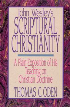 Paperback John Wesley's Scriptural Christianity: A Plain Exposition of His Teaching on Christian Doctrine Book