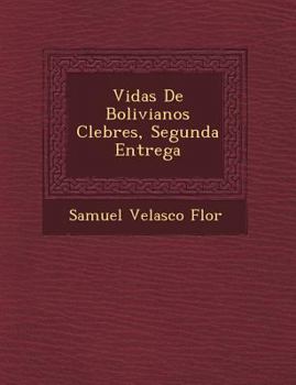 Paperback Vidas De Bolivianos C�lebres, Segunda Entrega Book
