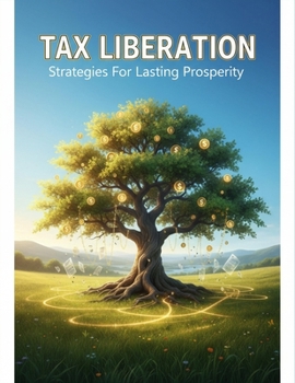 Paperback Tax Liberation: Strategies For Lasting Prosperity Book