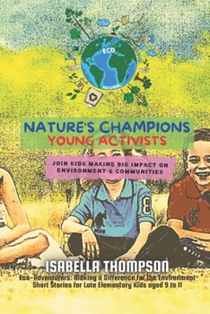 Paperback Nature's Champions-Young Activists: Join kids making big impact on environment & communities Book