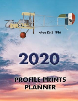Profile Prints Planner 2020 : Airco DH2 Robert Saundby 1916. 8. 5 X 11 Dated Weekly Illustrated Planner/ Planning Calendar for 2020. 2 Pages per Week. Vintage Aviation. First World War