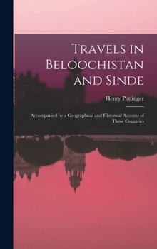 Hardcover Travels in Beloochistan and Sinde: Accompanied by a Geographical and Historical Account of Those Countries Book