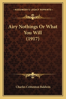 Paperback Airy Nothings Or What You Will (1917) Book