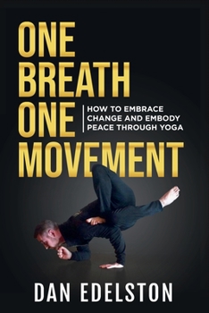 Paperback One Breath One Movement: How To Embrace Change and Embody Peace Through Yoga Book