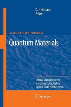 Paperback Quantum Materials, Lateral Semiconductor Nanostructures, Hybrid Systems and Nanocrystals: Lateral Semiconductor Nanostructures, Hybrid Systems and Nan Book