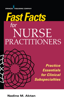 Paperback Fast Facts for Nurse Practitioners: Practice Essentials for Clinical Subspecialties Book