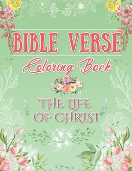 Paperback Bible Verse Coloring Book: The Life of Christ Book