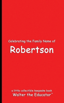 Paperback Celebrating the Family Name of Robertson Book
