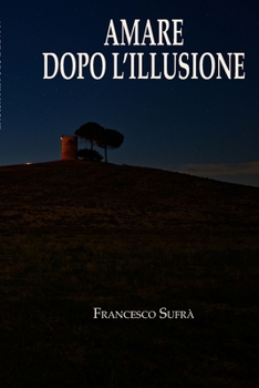 Paperback Amare dopo l'illusione [Italian] Book