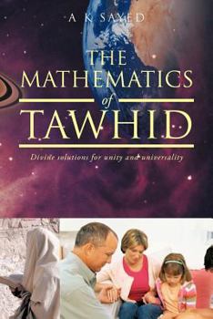 Paperback The Mathematics of Tawhid: Divine Solutions for Unity and Universality Book