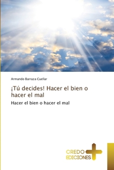 Paperback ¡Tú decides! Hacer el bien o hacer el mal [Spanish] Book