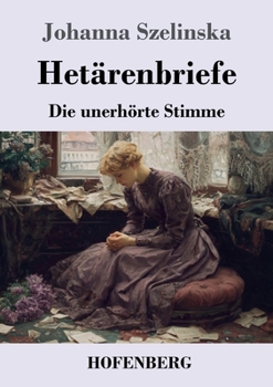 Paperback Hetärenbriefe: Die unerhörte Stimme [German] Book