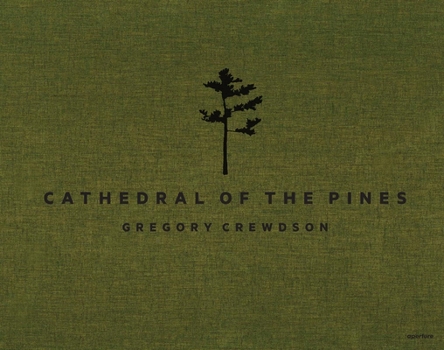 Hardcover Gregory Crewdson: Cathedral of the Pines Book
