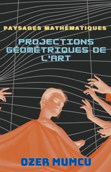 Paperback Paysages mathématiques: projections géométriques de l'art [French] Book