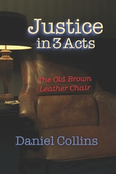 Paperback Justice in 3 Acts: The Old Brown Leather Chair Book