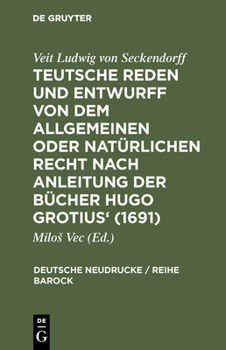Teutsche Reden und Entwurff von dem allgemeinen oder natürlichen Recht nach Anleitung der Bücher Hugo Grotius' (1691)