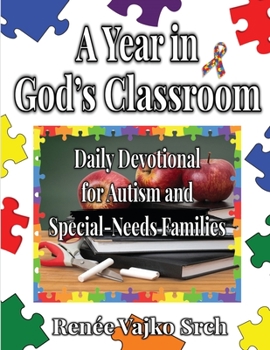 Paperback A Year in God's Classroom: A Daily Devotional For Autism And Special-Needs Families Book