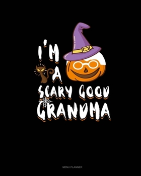 Paperback I'm A Scary Good Grandma: Menu Planner Book