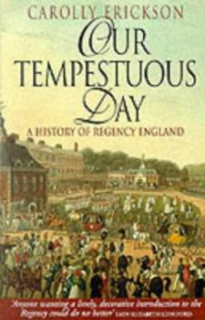 Paperback Our Tempestuous Day: History of Regency England Book