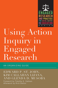 Paperback Using Action Inquiry in Engaged Research: An Organizing Guide Book
