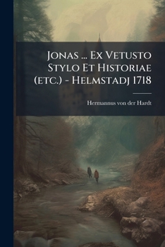 Paperback Jonas ... Ex Vetusto Stylo Et Historiae (etc.) - Helmstadj 1718 Book