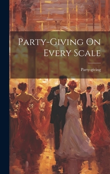 Hardcover Party-giving On Every Scale Book
