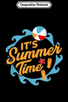 Paperback Composition Notebook: It's Summer Time Beach Ball Sandals Starfish Journal/Notebook Blank Lined Ruled 6x9 100 Pages Book