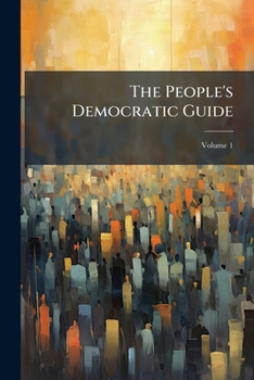 Paperback The People's Democratic Guide; Volume 1 Book