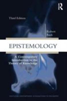 Epistemology: A Contemporary Introduction to the Theory of Knowledge - Book  of the Routledge Contemporary Introductions to Philosophy