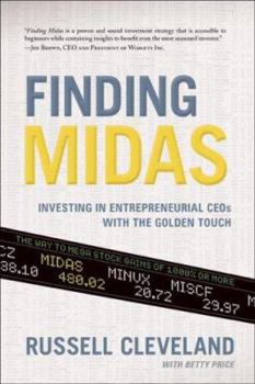 Hardcover Finding Midas: Investing in Entrepreneurial CEOs with the Golden Touch Book