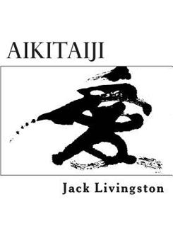 Paperback Aikitaiji: Soft or Internal Martial Art Book