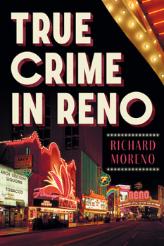 True Crime in Reno (Murder & Mayhem)
