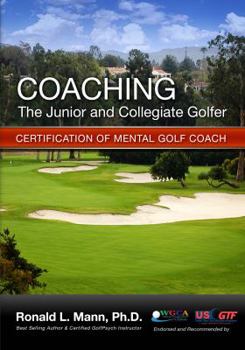 Paperback Coaching the Junior and Collegiate Golfer: Certification for Mental Golf Coach Book